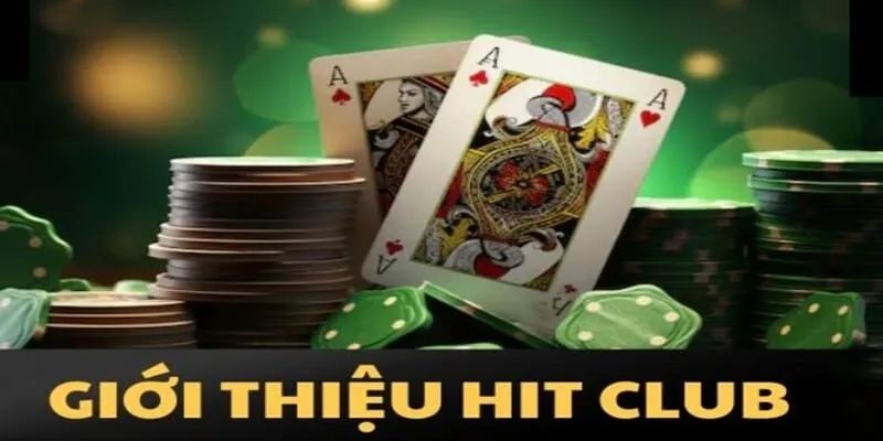 Giới thiệu Hitclub Giới thiệu Hitclub - Lịch sử hình thành và sứ mệnh